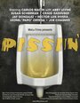 Смотреть «Pissin'» онлайн фильм в хорошем качестве