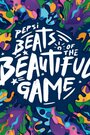 Beats of the Beautiful Game (2014) скачать бесплатно в хорошем качестве без регистрации и смс 1080p