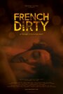 French Dirty (2015) кадры фильма смотреть онлайн в хорошем качестве French Dirty (2015) кадры фильма смотреть онлайн в хорошем качестве