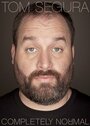 Смотреть «Tom Segura: Completely Normal» онлайн фильм в хорошем качестве