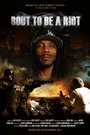 Bout to Be a Riot (2015) скачать бесплатно в хорошем качестве без регистрации и смс 1080p