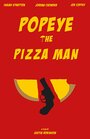 Popeye the Pizza Man (2015) скачать бесплатно в хорошем качестве без регистрации и смс 1080p