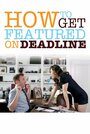 How to Get Featured on Deadline (2014) скачать бесплатно в хорошем качестве без регистрации и смс 1080p How to Get Featured on Deadline (2014) скачать бесплатно в хорошем качестве без регистрации и смс 1080p