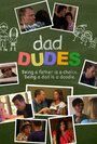 Dad Dudes (2015) трейлер фильма в хорошем качестве 1080p