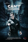 Смотреть «Can't Go Home» онлайн сериал в хорошем качестве