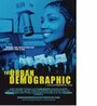 Смотреть «The Urban Demographic» онлайн фильм в хорошем качестве