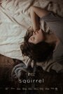 Squirrel (2015) кадры фильма смотреть онлайн в хорошем качестве