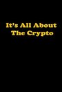 It's All About the Crypto (2015) трейлер фильма в хорошем качестве 1080p