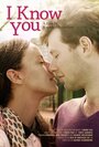 Смотреть «I Know You» онлайн фильм в хорошем качестве