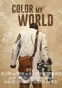 Color My World (2016) скачать бесплатно в хорошем качестве без регистрации и смс 1080p