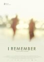 I Remember (2015) кадры фильма смотреть онлайн в хорошем качестве