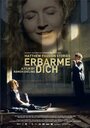 Erbarme dich - Matthäus Passion Stories (2015) трейлер фильма в хорошем качестве 1080p