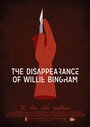 The Disappearance of Willie Bingham (2015) трейлер фильма в хорошем качестве 1080p