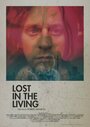 Lost in the Living (2015) скачать бесплатно в хорошем качестве без регистрации и смс 1080p Lost in the Living (2015) скачать бесплатно в хорошем качестве без регистрации и смс 1080p