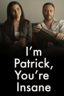 I'm Patrick, and You're Insane (2015) скачать бесплатно в хорошем качестве без регистрации и смс 1080p