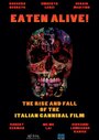 Eaten Alive! The Rise and Fall of the Italian Cannibal Film (2015) трейлер фильма в хорошем качестве 1080p