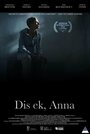 Dis ek, Anna (2015) скачать бесплатно в хорошем качестве без регистрации и смс 1080p