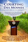 Смотреть «Courting Des Moines» онлайн фильм в хорошем качестве