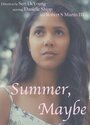 Summer, Maybe (2015) трейлер фильма в хорошем качестве 1080p Summer, Maybe (2015) трейлер фильма в хорошем качестве 1080p