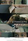 Almost Strangers (2015) кадры фильма смотреть онлайн в хорошем качестве