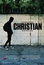 Christian (2015) скачать бесплатно в хорошем качестве без регистрации и смс 1080p Christian (2015) скачать бесплатно в хорошем качестве без регистрации и смс 1080p