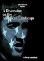 A Discussion on the American Landscape (2013) скачать бесплатно в хорошем качестве без регистрации и смс 1080p