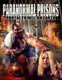 Paranormal Prisons: Portal to Hell on Earth (2014)