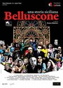 Belluscone. Una storia siciliana (2014) скачать бесплатно в хорошем качестве без регистрации и смс 1080p