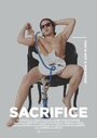 Смотреть «Sacrifice» онлайн фильм в хорошем качестве