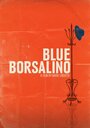 Blue Borsalino (2015) трейлер фильма в хорошем качестве 1080p