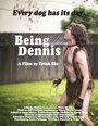 Смотреть «Being Dennis» онлайн фильм в хорошем качестве