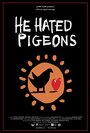 He Hated Pigeons (2015)