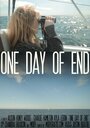 One Day of End (2015) кадры фильма смотреть онлайн в хорошем качестве