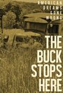 Смотреть «The Buck Stops Here» онлайн фильм в хорошем качестве