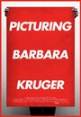 Picturing Barbara Kruger (2015) трейлер фильма в хорошем качестве 1080p