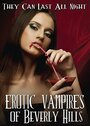 Смотреть «Erotic Vampires of Beverly Hills» онлайн фильм в хорошем качестве