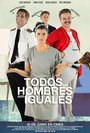 Todos los hombres son iguales (2016) скачать бесплатно в хорошем качестве без регистрации и смс 1080p