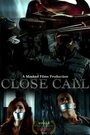 Смотреть «Close Call» онлайн фильм в хорошем качестве