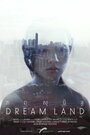 Dream Land (2015) трейлер фильма в хорошем качестве 1080p