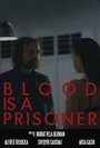 Blood is a prisoner (2016) скачать бесплатно в хорошем качестве без регистрации и смс 1080p