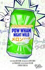 Pow Wham Night Wild (2015) скачать бесплатно в хорошем качестве без регистрации и смс 1080p