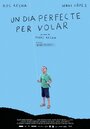 Смотреть «Un dia perfecte per volar» онлайн фильм в хорошем качестве