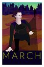 Смотреть «March» онлайн фильм в хорошем качестве