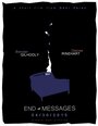 End of Messages (2015) трейлер фильма в хорошем качестве 1080p