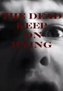 The Dead Keep on Dying (2010) скачать бесплатно в хорошем качестве без регистрации и смс 1080p