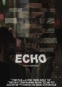 Echo (2015) кадры фильма смотреть онлайн в хорошем качестве