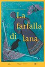 La farfalla di lana (2016) скачать бесплатно в хорошем качестве без регистрации и смс 1080p La farfalla di lana (2016) скачать бесплатно в хорошем качестве без регистрации и смс 1080p