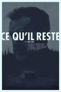 Ce qu'il reste (2016) трейлер фильма в хорошем качестве 1080p