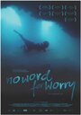 No Word for Worry (2014) скачать бесплатно в хорошем качестве без регистрации и смс 1080p