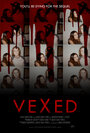 Смотреть «Vexed» онлайн фильм в хорошем качестве